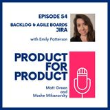 EP 54 - Jira with Emily Patterson