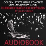 GSMC Audiobook Series: Celebrated Travels and Travellers Episode 117: Celebrated Travellers from the 1st to the 9th century