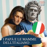 I papà e le mamme della lingua italiana