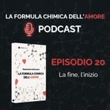Ep. 20 - La fine, l’inizio