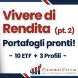 Come vivere di Rendita: 10 ETF selezionati + 3 Portafogli pronti all'uso!