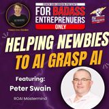 The Future of AI in Entrepreneurship: Great Insights! - Peter Swain