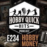 "Hobby Money" Hobby Quick Hits E234