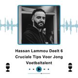 Hassan Lammou Deelt 6 Cruciale Tips Voor Jong Voetbaltalent