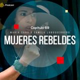 Capítulo 69: María Cano y Camila Loboguerrero: mujeres rebeldes