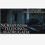 YA NO RESPONDAS EL TELÉFONO EN LA NOCHE Y MAS RELATOS DE LLAMADAS PARANORMALES VOL. 4 | TERROR