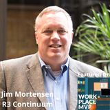 Workplace MVP:  Jim Mortensen, R3 Continuum