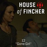 House of Fincher - 12 - Gone Girl
