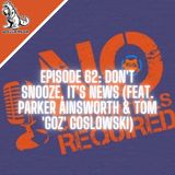 Episode 62: Don't Snooze, It's News