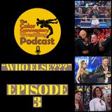 The Color Commentary Wrestling Podcast - Episode 3 "Who Else???"