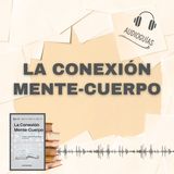 📕Guía LA CONEXIÓN MENTE-CUERPO _ Cómo tu Mente Puede Sanar tu Cuerpo + PDF📥