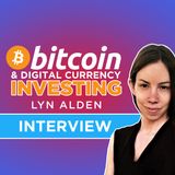 252. Lyn Alden interview | Bitcoin Bull Market & Digital Currency Investment Strategies