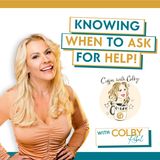 Ep 622 Knowing When To Ask For Help!-Coffee with Colby