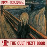 Ep.71: Coffee, Cheese, and Existential Dread