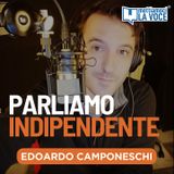 Parliamo indipendente con Edoardo Camponeschi
