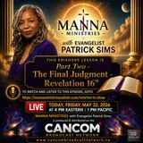 Manna Ministries with Patrick Sims - Lesson 78 - Part 2: The Final Judgment - Revelation 16