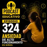 324-Ansiedad de Alto Funcionamiento