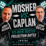 Caplan vs. Mosher: ITB 53-Man Roster Projection Battle!!