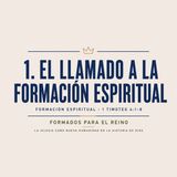 1. El llamado a la formación espiritual | Pr. José Prado | Formados para el Reino