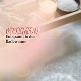 Entspannt in der Badewanne | ca. 20 Min | Folge 115