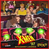X-Men '97 w/ Danny LaVarco of Ender