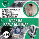 #14: Atak na Nancy Kerrigan. Najbrudniejszy skandal w historii łyżwiarstwa figurowego