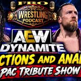 AEW Dynamite Reactions and Analysis PAC Tribute Show