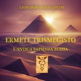 Leonardo Lovari- Ermete Trismegisto- L'antica Sapienza Egizia