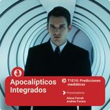 Apocalípticos Integrados :: T1E10: Predicciones mediáticas