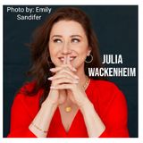 Julia Wackenheim - Screenwriter / Actress / Producer (Ethel & Ernie)
