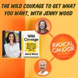 The Wild Courage to Get What You Want, With Jenny Wood 7 | 13