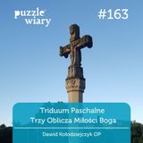164: Triduum Paschalne: Trzy Oblicza Miłości Boga