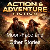 Moon-Face and Other Stories - Jack London