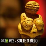 Cafe Brasil 792 - Solte o belo!