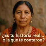 ¿Es tu historia real… o la que te contaron?