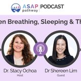 Ep. 18 Children Breathing, Sleeping and Thriving, Dr Shereen Lim