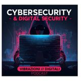 Puntata 1 - Cybersecurity & digital security