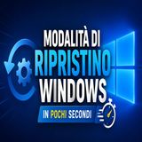Modalità di ripristino Windows_ come entrarci in pochi secondi