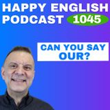 1045 - OUR Sounds Like ARE - Speak Naturally in a Minute