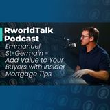 Episode 8: Add Value to Your Buyers with Insider Mortgage Tips