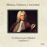 Un Rincón para Händel: Capítulo 2
