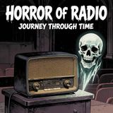 Horror Of Radio: A Journey Through Time | Golden Age to Modern Nightmare