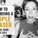How to Stop Being a People Pleaser and Start Being Your Authentic Self