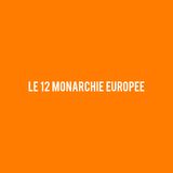 Le 12 MONARCHIE Europee Attuali