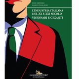 L'industria italiana del XX e XXI secolo. Visionari e giganti: la chiacchierata con Marco Pugliese