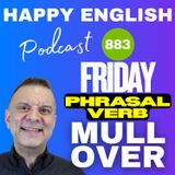 883 - Phrasal Verb Friday - Learn The Meaning And Usage Of Mull Over