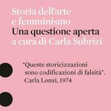 Carla Subrizi "Storia dell'arte e femminismo. Una questione aperta"