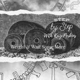 Weight and Wait Some More