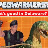 What's good in Delaware? - Pegwarmers #134