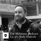 The Maximus Podcast Ep. 98 - Andy Horwitz